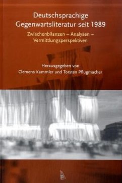 Deutschsprachige Gegenwartsliteratur seit 1989 / Deutschsprachige Gegenwartsliteratur seit 1989 - Kammler, Clemens / Pflugmacher, Torsten (Hgg.)