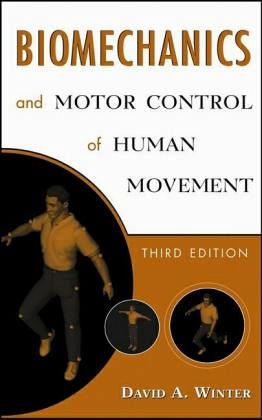 Biomechanics and Motor Control of Human Movement Biomechanics and Motor Control of Human Movement