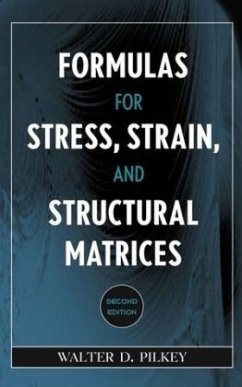 Formulas for Stress, Strain, and Structural Matrices - Pilkey, Walter D.