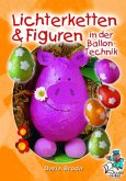 Lichterketten & Figuren in der Ballon-Technik Lichterketten & Figuren in der Ballon-Technik