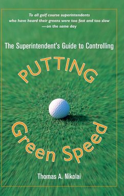 The Superintendent's Guide to Controlling Putting Green Speed - Nikolai, Thomas