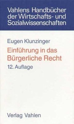 Einführung in das Bürgerliche Recht: Grundkurs für Studierende der Rechts- und Wirtschaftswissenschaften - Klunzinger, Eugen
