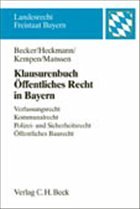 Klausurenbuch Öffentliches Recht in Bayern - Becker, Ulrich / Heckmann, Dirk / Kempen / Bernhard / Manssen, Gerrit