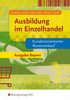 Kundenorientierter Warenverkauf / Ausbildung im Einzelhandel, Ausgabe Bayern