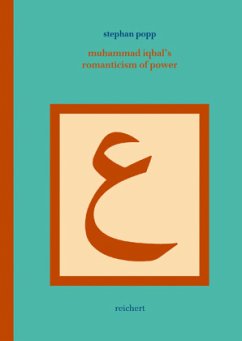 Muhammad Iqbal's Romanticism of Power - Popp, Stephan