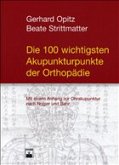 Die 100 wichtigsten Akupunkturpunkte der Orthopädie