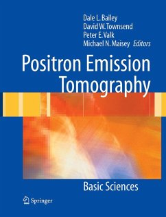 Positron Emission Tomography - Bailey, Dale L. / Townsend, David W. / Valk, Peter E. / Maisey, Michael N. (eds.)