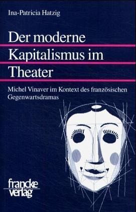Der moderne Kapitalismus im Theater Der moderne Kapitalismus im Theater