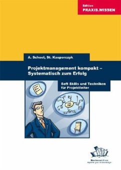 Projektmanagement kompakt - Systematisch zum Erfolg - Kasperczyk, Stephan; Scheel, Alexander