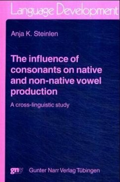 The Influence of consonants on native and non-native vowel production - Steinlen, Anja K.