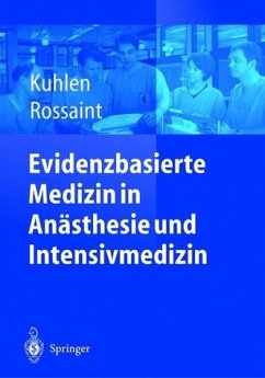 Evidenzbasierte Medizin in Anästhesie und Intensivmedizin : mit 22 Tabellen. - Kuhlen, Ralf und Rolf Rossaint