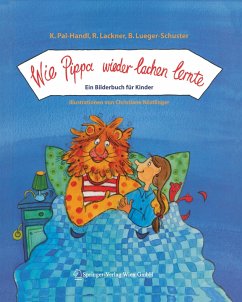 Wie Pippa wieder lachen lernte - Pal-Handl, K.; Lueger-Schuster, B.; Lackner, R.