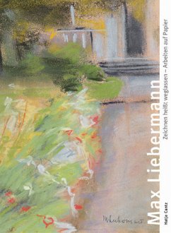 Cover Max Liebermann. Zeichnen heißt weglassen - Arbeiten auf Papier.