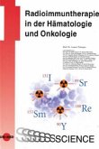 Radioimmuntherapie in der Hämatologie und Onkologie Radioimmuntherapie in der Hämatologie und Onkologie