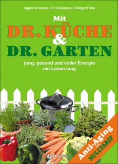 Dr. Küche und Dr. Garten - Schlieske, Ingrid;Kita, Hildegard