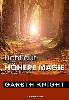 Licht auf Hohe Magie - Knight, Gareth