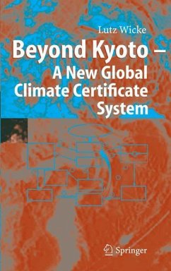 Beyond Kyoto - A New Global Climate Certificate System - Wicke, Lutz