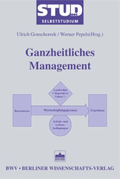 Ganzheitliches Management - Pepels, Werner;Gonschorrek, Ulrich