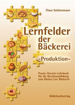 Lernfelder der Bäckerei. Produktion / Lernfelder der Bäckerei - Produktion - Schünemann, Claus