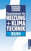 Recknagel /Sprenger /Schramek: Taschenbuch für Heizung und Klimatechnik 2003/2004 - Einschließlich Warmwassererzeugung und Kältetechnik