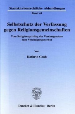 Selbstschutz der Verfassung gegen Religionsgemeinschaften. - Groh, Kathrin