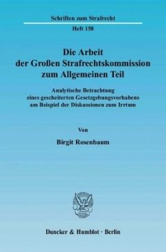 Die Arbeit der Großen Strafrechtskommission zum Allgemeinen Teil. - Rosenbaum, Birgit