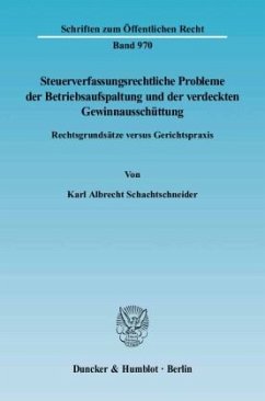 Steuerverfassungsrechtliche Probleme der Betriebsaufspaltung und der verdeckten Gewinnausschüttung. - Schachtschneider, Karl Albrecht