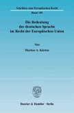 Die Bedeutung der deutschen Sprache im Recht der Europäischen Union.