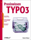 Praxiswissen TYPO3: Inkl. CD-ROM und TypoScript-Referenzkarte