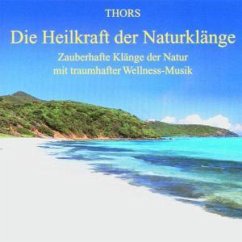 Die Heilkraft der Naturklänge, 1 Audio-CD - Thors