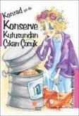 Konrad Ya Da Konserve Kutusundan Cikan Cocuk