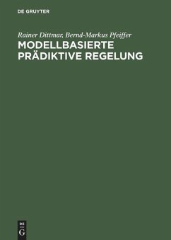 Modellbasierte prädiktive Regelung - Dittmar, Rainer;Pfeiffer, Bernd-Markus