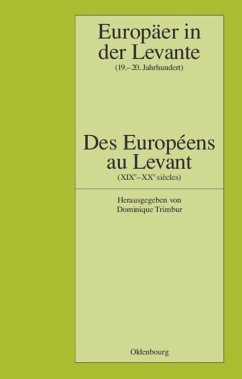 Europäer in der Levante - Zwischen Politik, Wissenschaft und Religion (19.-20. Jahrhundert) - Trimbur, Dominique (Hrsg.)