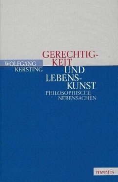 Gerechtigkeit und Lebenskunst - Kersting, Wolfgang