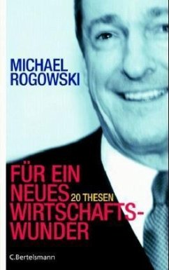 Für ein neues Wirtschaftswunder - Rogowski, Michael