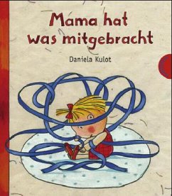 Mama hat was mitgebracht - Kulot, Daniela