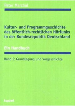 Cover Kultur- und Programmgeschichte des öffentlich-rechtlichen Hörfunks in der Bundesrepublik Deutschland, 2 Bde.