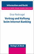 Vertrag und Haftung beim Internet-Banking - Recknagel, Einar