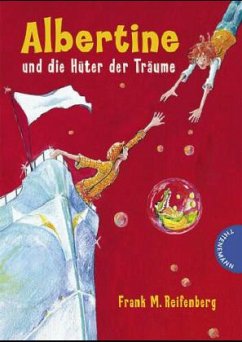 Albertine und die Hüter der Träume - Reifenberg, Frank M.