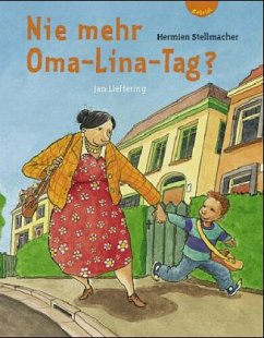 Nie mehr Oma-Lina-Tag? - Stellmacher, Hermien; Lieffering, Jan