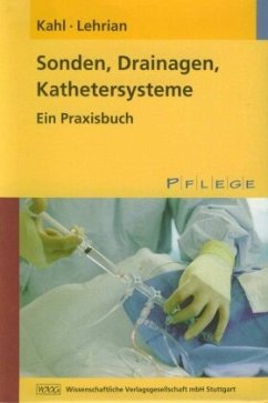 Sonden, Drainagen, Kathetersysteme - Kahl, Christopher;Lehrian, Bertram