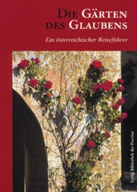 Die Gärten des Glaubens - Hlavac, Christian / Leuthold, Margit (Hg.)