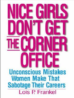 Nice Girls Don't Get the Corner Office - Frankel, Lois P.