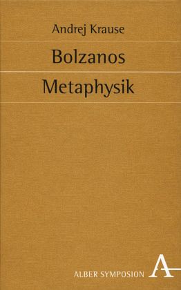 Bolzanos Metaphysik Bolzanos Metaphysik