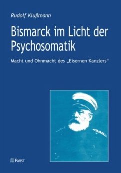 Bismarck im Licht der Psychosomatik - Klußmann, Rudolf