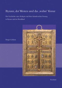 Byzanz, der Westen und das 'wahre' Kreuz - Klein, Holger A.