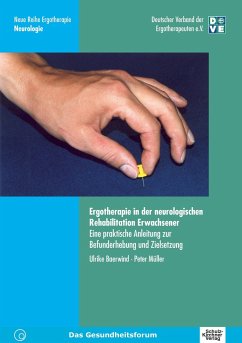 Ergotherapie in der neurologischen Rehabilitation Erwachsener - Baerwind, Ulrike;Müller, Peter