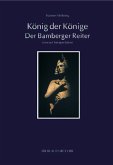 König der Könige - Der Bamberger Reiter in neuer Interpretation
