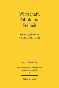 Wirtschaft, Politik und Freiheit - Goldschmidt, Nils (Hrsg.)