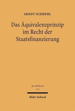 Das Äquivalenzprinzip im Recht der Staatsfinanzierung - Schmehl, Arndt